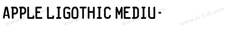 Apple LiGothic Mediu字体转换